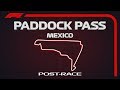 F1 Paddock Pass: Post-Race At The 2019 Mexican Grand Prix