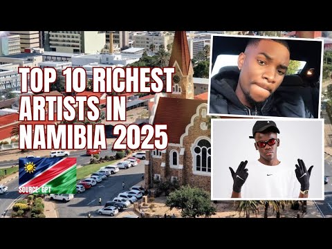 Top 10 Richest Artists in Namibia 2025🤑🤑