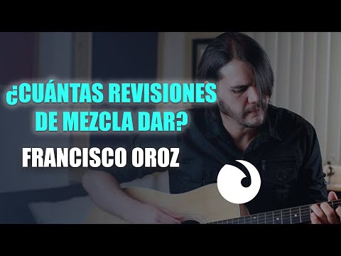 ¿Cuántas revisiones de mezcla DEBES DAR? (con Francisco Oroz)