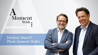 A Moment With: Pierre Francois Thaler & Frederic Trinel