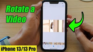 iPhone 13/13 Pro: How to Rotate a Video