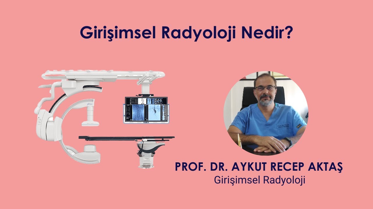 Girişimsel Radyoloji Nedir?