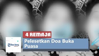 Download lagu Pelesetkan Doa Buka Puasa, 4 Remaja Ditangkap Polisi mp3 Download lagu Pelesetkan Doa Buka Puasa, 4 Remaja Ditangkap Polisi mp3