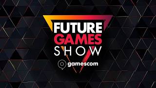 Future Games Show at gamescom 2026 - [ENG][ESP][KR][CN][JPN][TH][PT][PL][FR][RU][ITA][HI][DE]