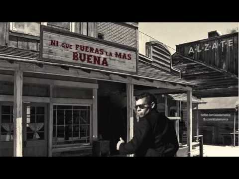 Alzate Ni que fueras la mas buena