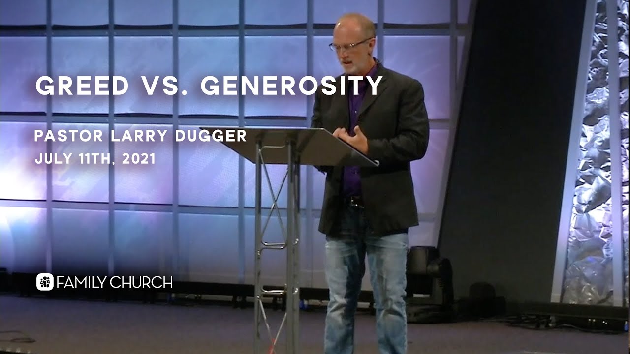 Greed vs. Generosity - Pastor Larry Dugger