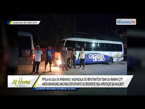 At Home with GMA Regional TV: LGUs sa Mindanao, nagpadala og repatriation team sa Marawi City