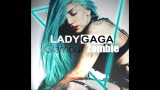 Lady Gaga - Glamour Zombie ( Audio )