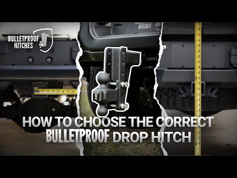 Tutorial: How to Choose The Correct BulletProof Drop Hitch