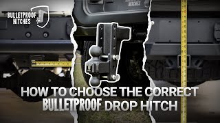 Tutorial: How to Choose The Correct BulletProof Drop Hitch