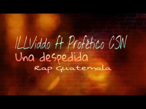 ILLViddo ft profético CSW - una despedida BRIGADA GANG & URBANS CREW RAP GUATEMALA