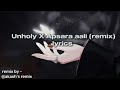 Unholy x Apsara aali remix with lyrics #unholy #apsaraaali