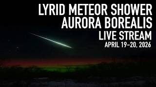 Lyrid Meteor Shower &amp; Aurora Borealis Live Cam - Batchawana Bay April 19-20, 2026