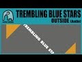 TREMBLING BLUE STARS - Outside [Audio]