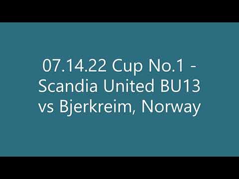 07.14.22 Cup No 1 - Scandia United BU13 vs. Bjerkreim, Norway
