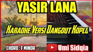 Download lagu YASIR LANA KARAOKE SHOLAWAT VERSI DANGDUT KOPLO CO... mp3