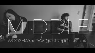 Wooshay & Dav @activepoet - Middle ft. Jonia [Official Video]