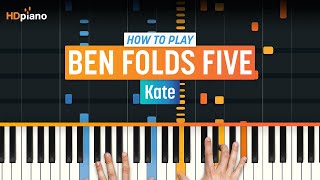 How To Play &quot;Kate (Updated)&quot; by Ben Folds Five | HDpiano (Part 1) Piano Tutorial
