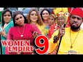 WOMEN EMPIRE (SEASON 9) - Destiny Etiko New Movie 2021 Latest Nigerian Nollywood Movie