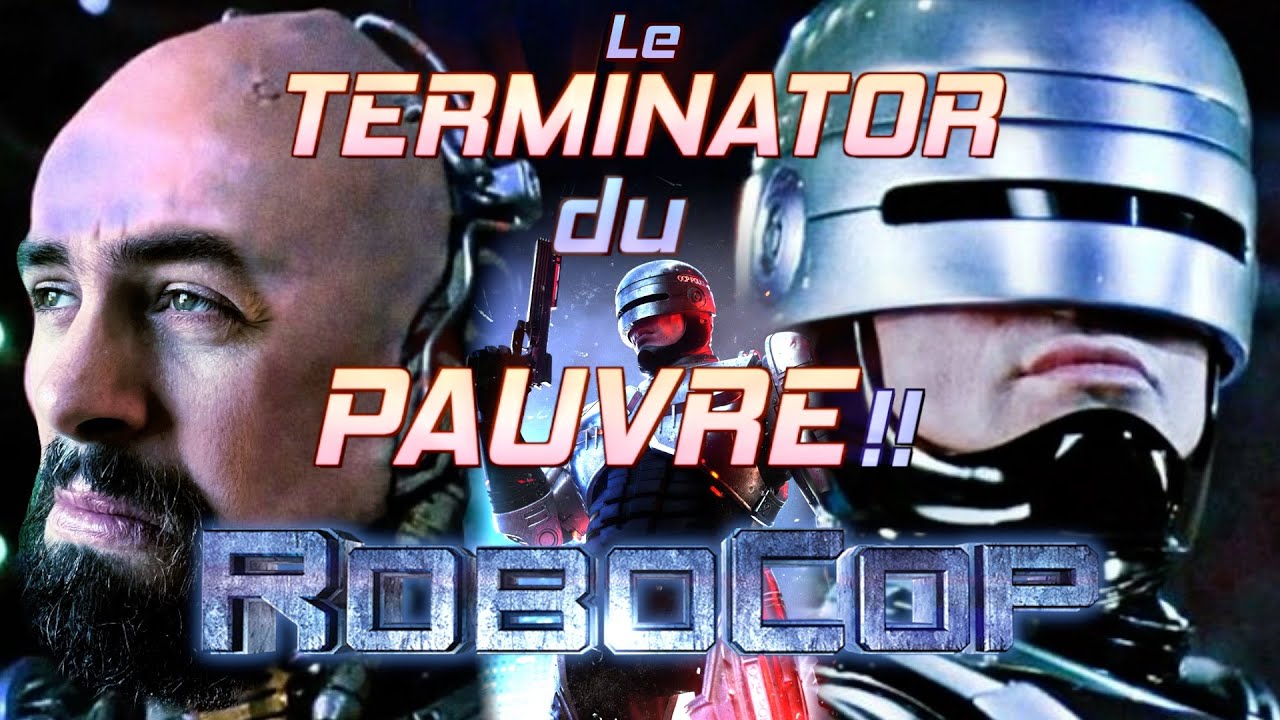 ROBOCOP : Le TERMINATOR du PAUVRE !!