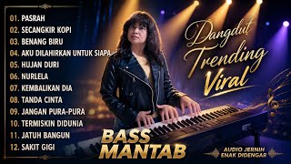Download lagu PASRAH !! ALBUM DANGDUT ORGAN TUNGGAL ELECTONE VIRAL 2026 FULL BASS PALING ENAK DI DENGAR mp3 Download lagu PASRAH !! ALBUM DANGDUT ORGAN TUNGGAL ELECTONE VIRAL 2026 FULL BASS PALING ENAK DI DENGAR mp3