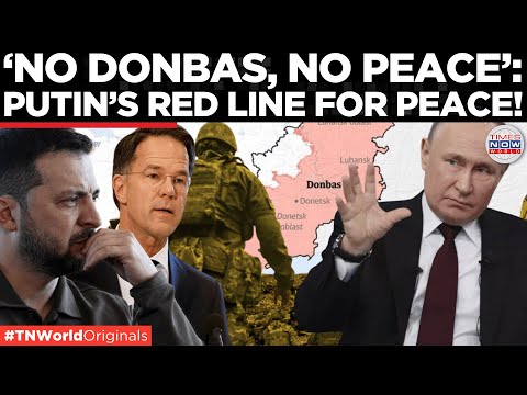 'DONBAS IS NON-NEGOTIABLE': Kremlin Draws Red Line In Peace Talks For Ukraine | World News