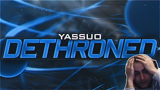 Yassuo | Yassuo Dethroned?