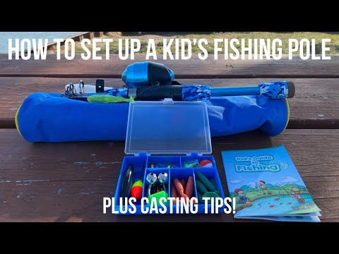 How To Set Up A Kid’s Fishing Pole