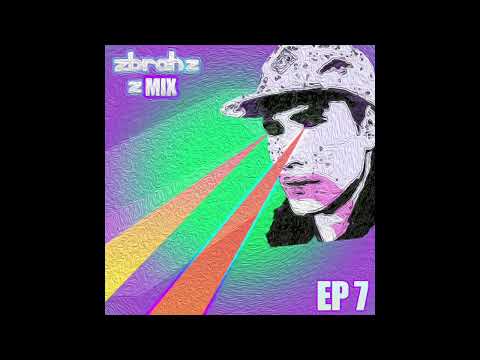 zbrahz Z Mix ep7