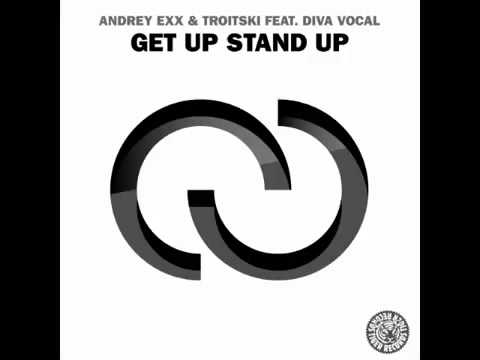 Andrey Exx, Troitski, Diva Vocal- Get Up Stand Up (Original Mix) Tiger Records