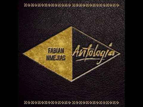 Fabián & NMejias - Antología (TRABAJO COMPLETO )