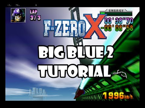F-Zero X Tutorial - Big Blue 2