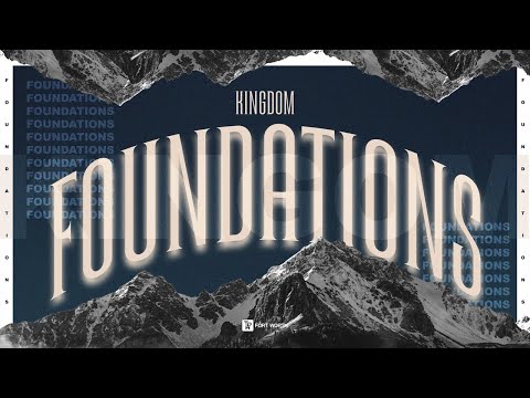 KINGDOM FOUNDATIONS - The Tension of Kingdom Identity