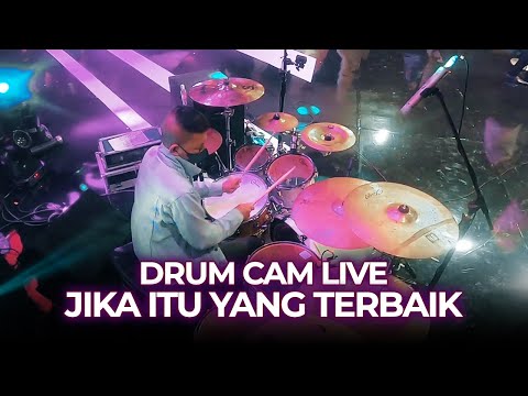 Drum Cam Live : Jika Itu Yang Terbaik