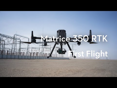 Matrice 350 RTK ｜First Flight