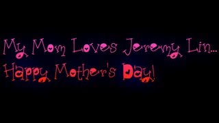Mom Loves Jeremy Lin