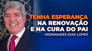 Hernandes Dias Lopes | CONFIE NA CURA E NA RENOVAÇÃO DE DEUS
