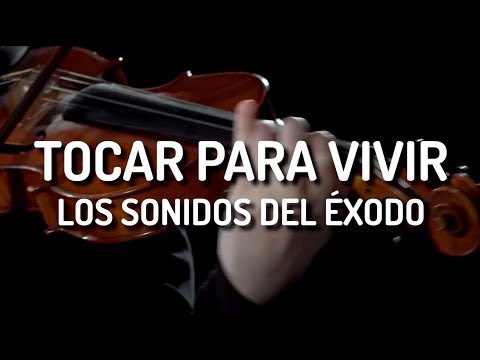 Tocar para vivir - Los sonidos del éxodo