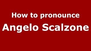 How to pronounce Angelo Scalzone