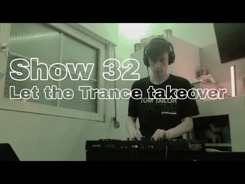 Show 32 - Let the Trance takeover