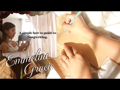 Emmeline Gracie Rae - How I Write My Songs - A Simple Guide