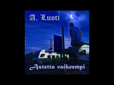 A Luoti - Sitä mitä haluun