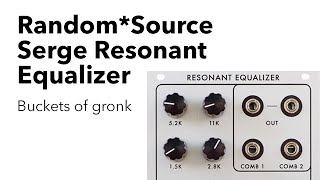 Video thumbnail for Random*Source Serge Resonant Equalizer - Home of the gronk by John Schussler