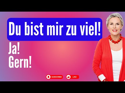 Du bist mir zu viel? Ja, gern!