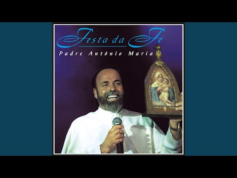 Eu Sou Feliz - Padre Antônio Maria