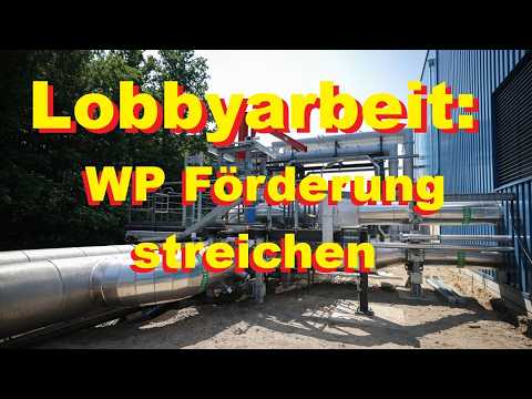 Keine WP Förderung mehr bei Wärmenetzausbau? 😡😡 Bei der Lobby brennt noch Licht😠😠