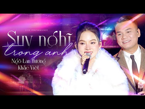 Suy Nghĩ Trong Anh - Ngô Lan Hương, Khắc Việt live at Đêm Nhạc Dưới Trăng