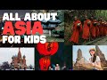 All about Asia for Kids | Learn all about the amazing continent of Asia