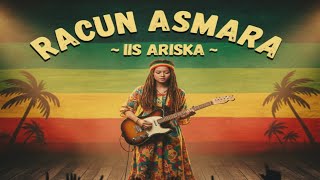 Download lagu RACUN ASMARA – IIS ARISKA | SKA REGGAE COVER ENAK & SANTAI  mp3