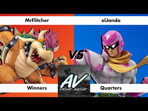 AV Fight Night #30 - Winners Quarters: MrFlitcher (Bowser) vs elJando (Captain Falcon)